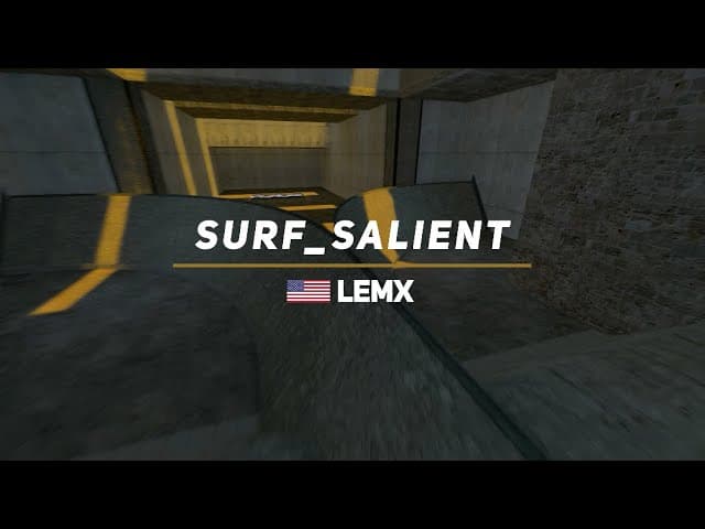 new video: surf_salient WR. Surfed by Lemx.: Details below


[Surf Timer] - Lemx finished in 01:20:68 (WR -00:02:30)
[Surf Timer] - Lemx beat the map record! Rank: 1/652
                    
Previous WR by: t dgoy

Date of the run: Sep 21, 2025

Map by: 
Tier: 5

Stage 2: 20.429 -.150 +17 u/s
Stage 3: 42.374 +.014 -36 u/s
Stage 4: 01:02:969 -.060 +36 u/s
Map: 01:20:685 -2.309 +249 u/s

Song : Vacant - Seeker

Made by Oui
All runs are done in CS:S - 66t.
#ksf #css #surf 

This channel isn’t monetized.
If you’d like to support the time and effort put into making these videos, you can do so here: https://paypal.me/OuiSURF
Thank you!