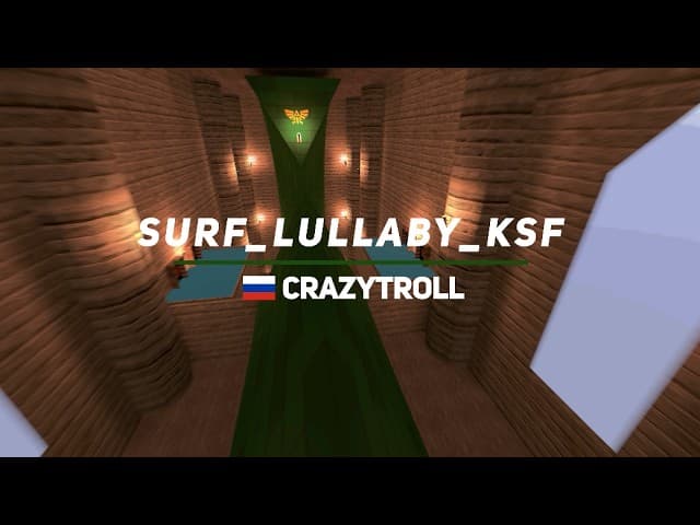 new video: surf_lullaby_ksf WR. Surfed by CrazyTroll.: Details below


[Surf Timer] - agent ct finished in 00:48:32 (WR -00:00:32)
[Surf Timer] - agent ct beat the map record! Rank: 1/6678
                    
Previous WR by: nupsu (ok got r2 after)

Date of the run: Mar 23, 2026

Map by: nappa
Tier: 2

CP 1: 9.155 +.038 +12 u/s
CP 2: 19.198 +.120 +21 u/s
CP 3: 27.434 +.031 +62 u/s
CP 4: 41.978 -.338 -3 u/s
Map: 48.328 -.325 +23 u/s


Song : Goodnight, Yellow - Fiend, Mystic State

This channel isn’t monetized.
If you’d like to support the time and effort put into making these videos, you can do so here: https://www.patreon.com/15195422/join
Thank you!

Made by Oui
All runs are done in CS:S - 66t.
#ksf #css #surf